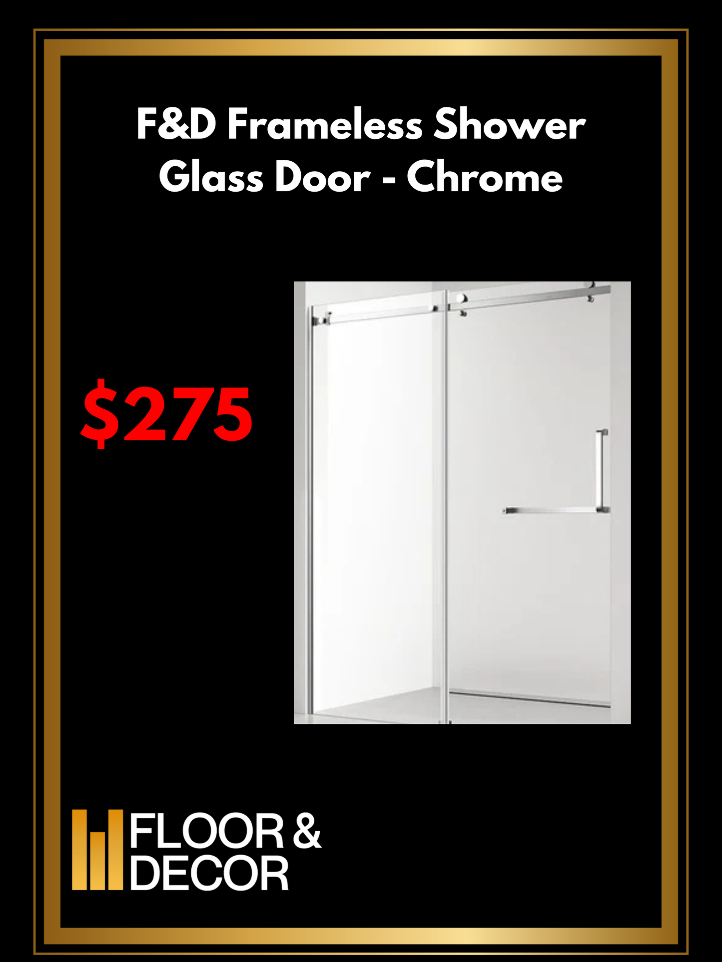 F&D Frameless Shower Glass Door - Chrome