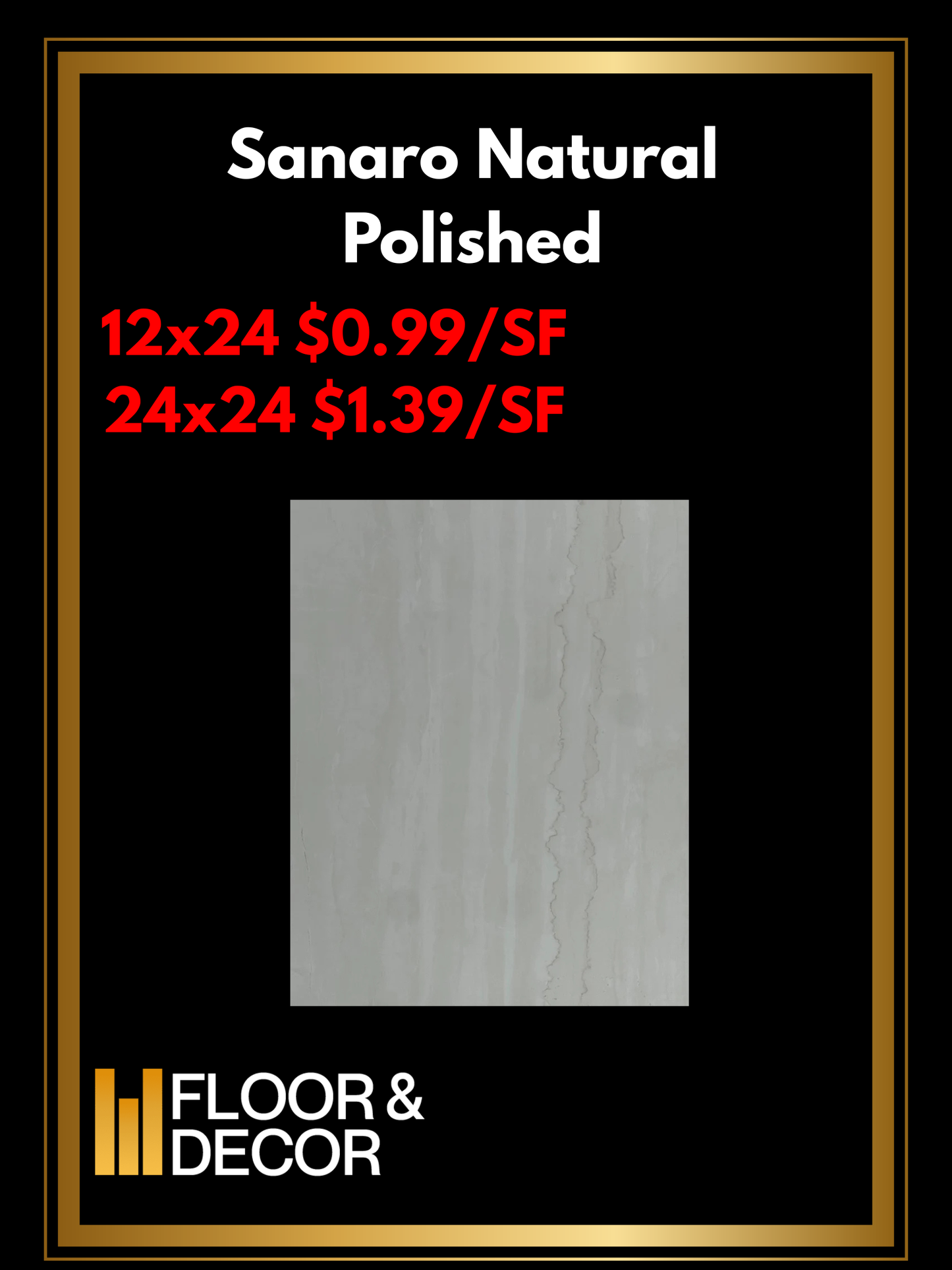 Sanaro Natural Polished 12x24 @0.99/sf And 24x24 @1.39/sf