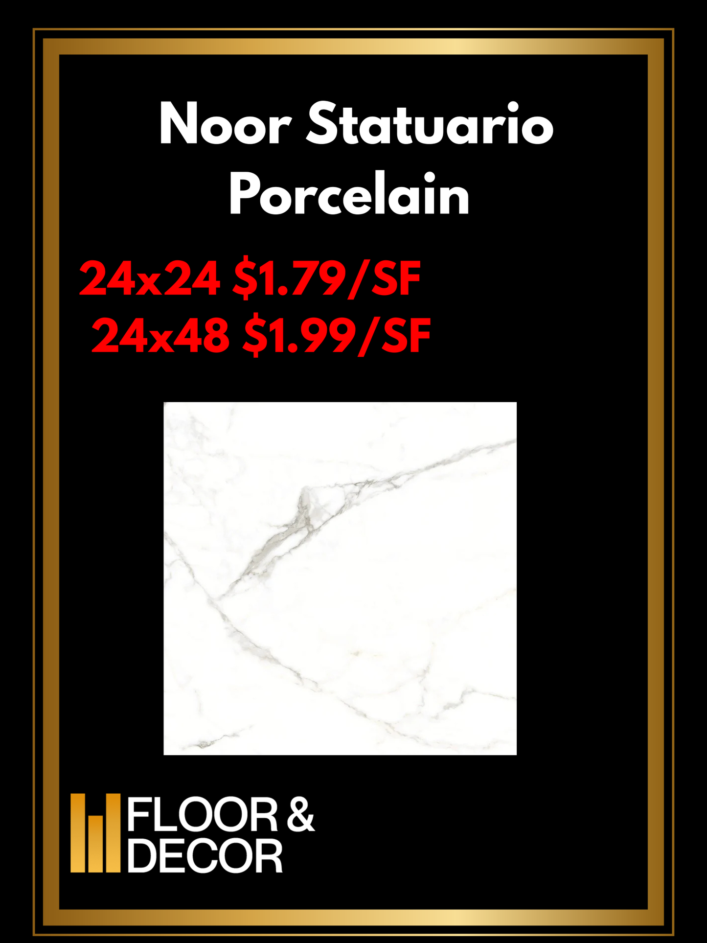 Noor Statuario Porcelain 24x24 @1.79/sf And 24x48 @1.99/sf