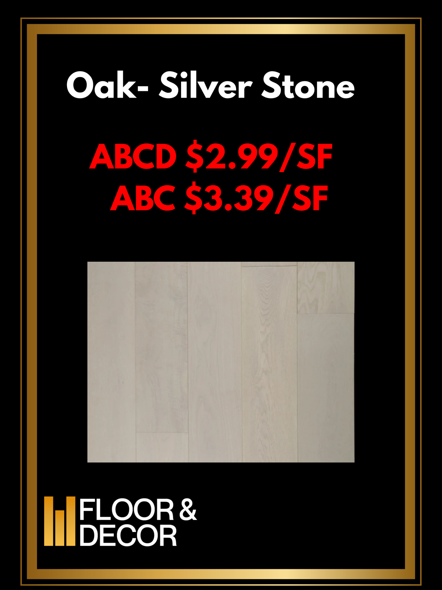 Oak- Silver Stone ABCD @2.99/sf & ABC @3.39/sf