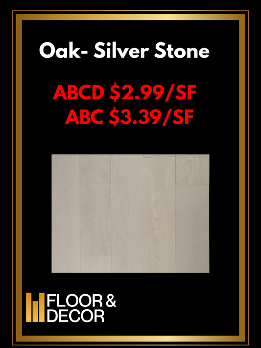 Oak- Silver Stone ABCD @2.99/sf & ABC @3.39/sf