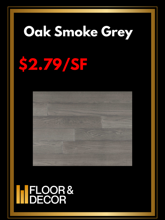 Oak Smoke Grey @2.79/sf