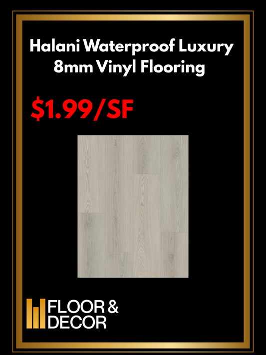 Halani Waterproof Luxury 8mm Vinyl Flooring @1.99/sf