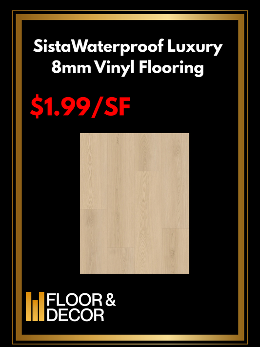 Sista Waterproof Luxury 8mm Vinyl Flooring @1.99/sf